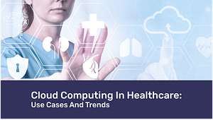 Cloud Computing In Healthcare