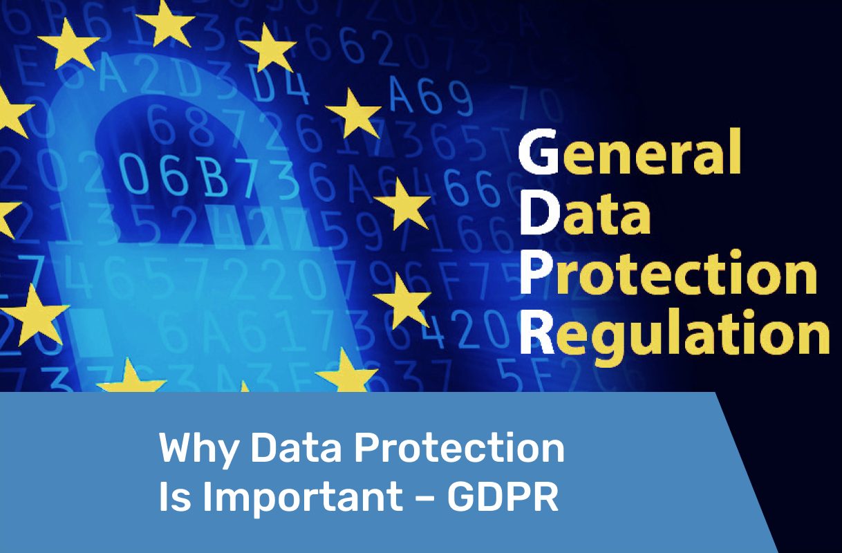 Why Data Protection Is Important – GDPR