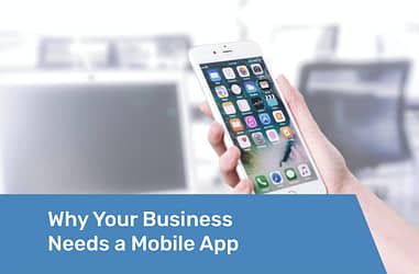 Why Your Business Needs a Mobile App P