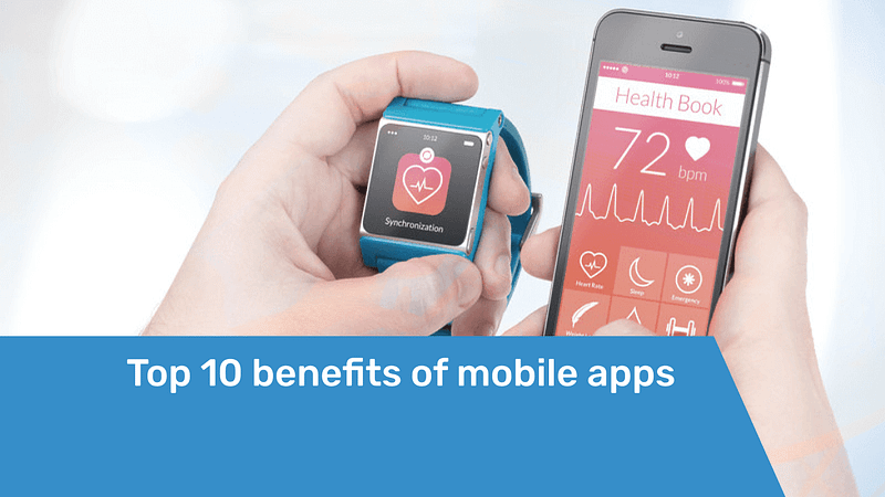 Top Benefits of Mobile Apps Post