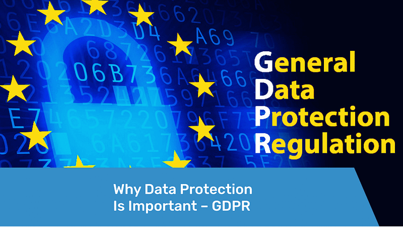 Why Data Protection Is Important – GDPR Preview