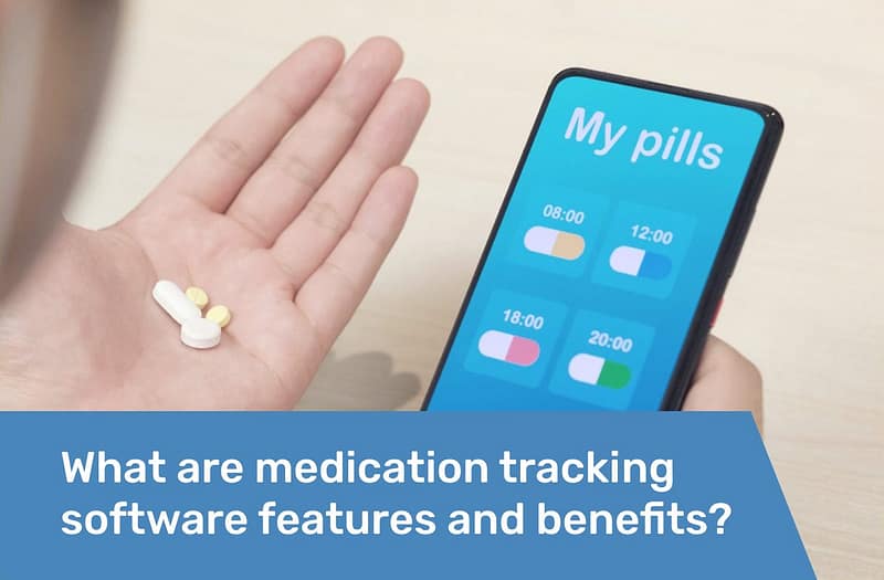 Preview What are medication tracking software features and benefits